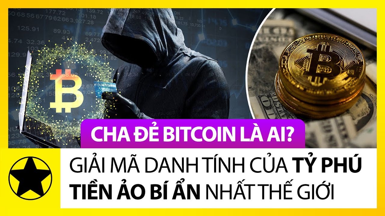 Bitcoin là gì? Ai là tác giả của Bitcoin?