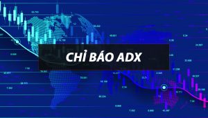 Chỉ báo ADX là gì?