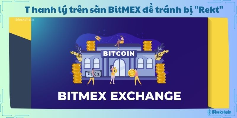 Bí quyết thanh lý trên sàn BitMEX để tránh bị "Rekt"