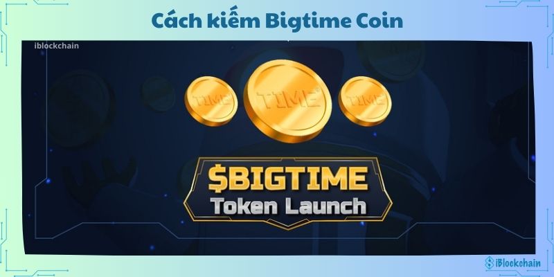 Cách kiếm Bigtime Coin