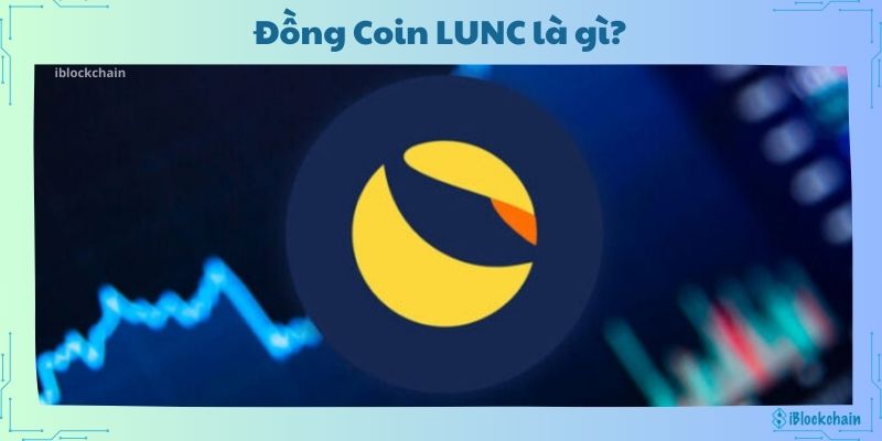 Đồng Coin LUNC là gì?