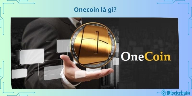 Onecoin là gì