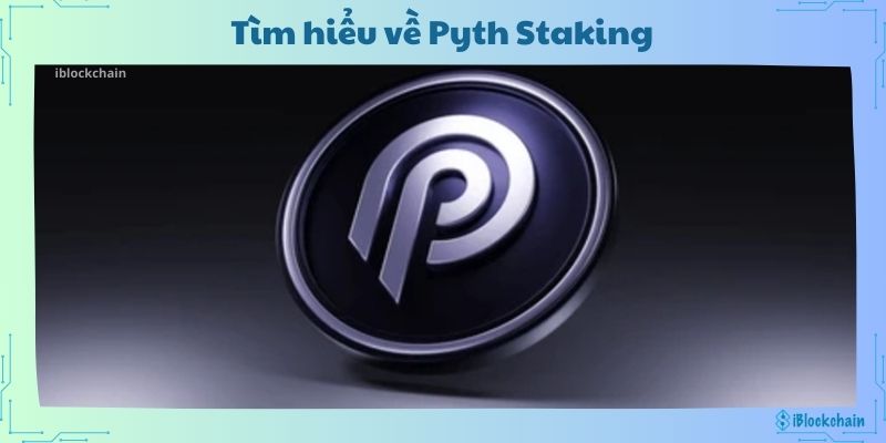 Tìm hiểu về Pyth Staking 