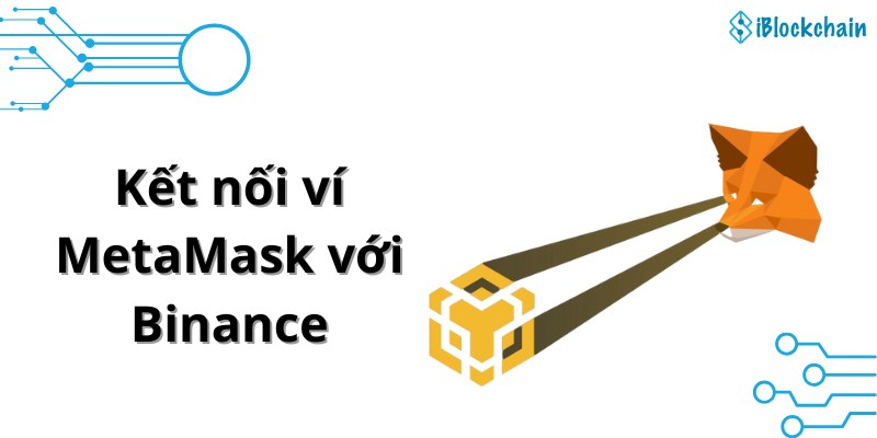 Kết nối ví MetaMask với Binance