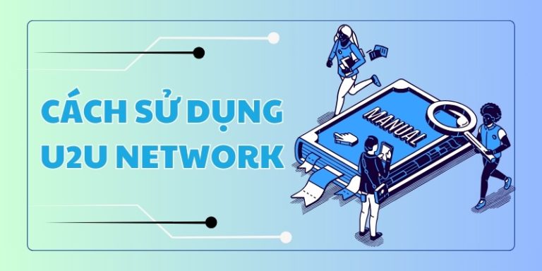 Cách sử dụng U2U Network