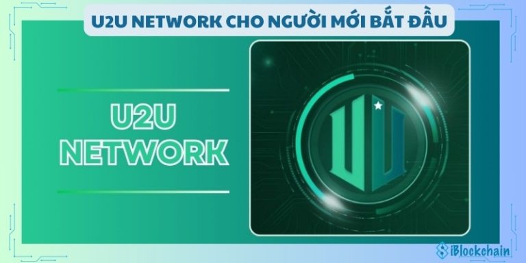 U2U Network cho người mới bắt đầu