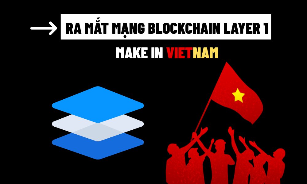 Blockchain Layer 1 Make in Vietnam (1)